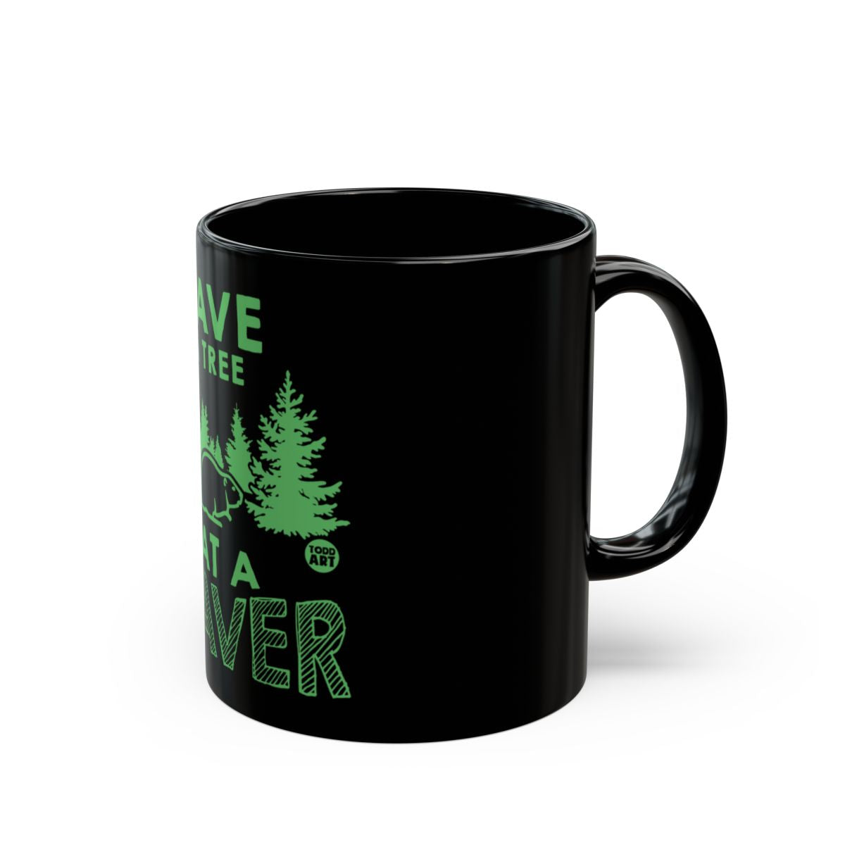 Save a Tree Eat a Beaver Funny Mug for Coffee Lovers