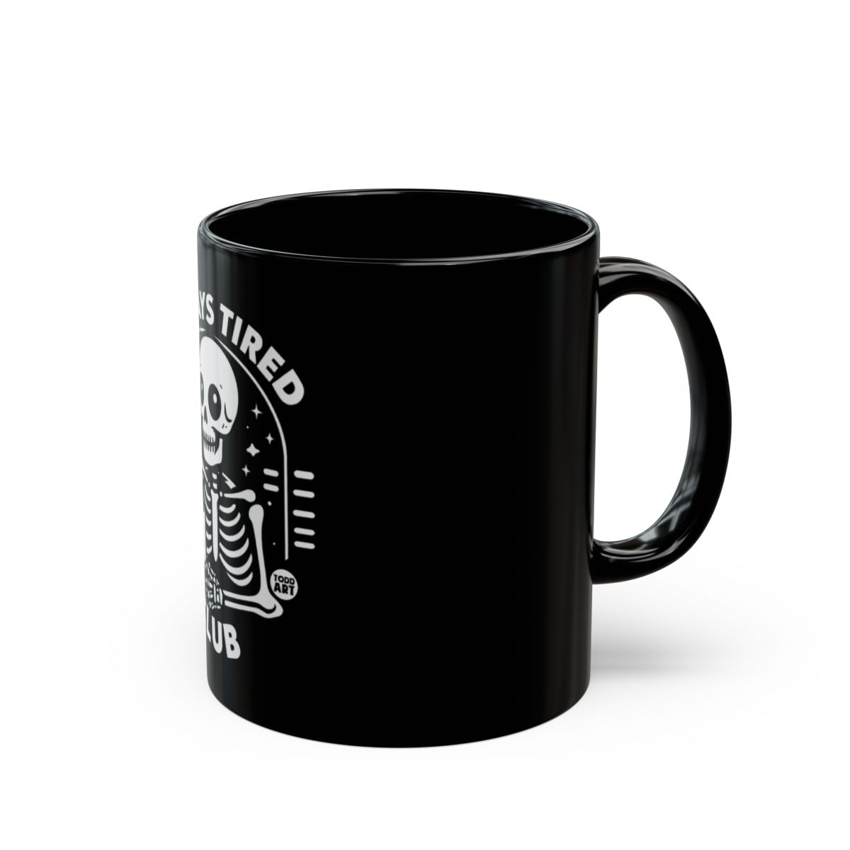Funny Skeleton Always Tired Drinking Coffee Mug Product