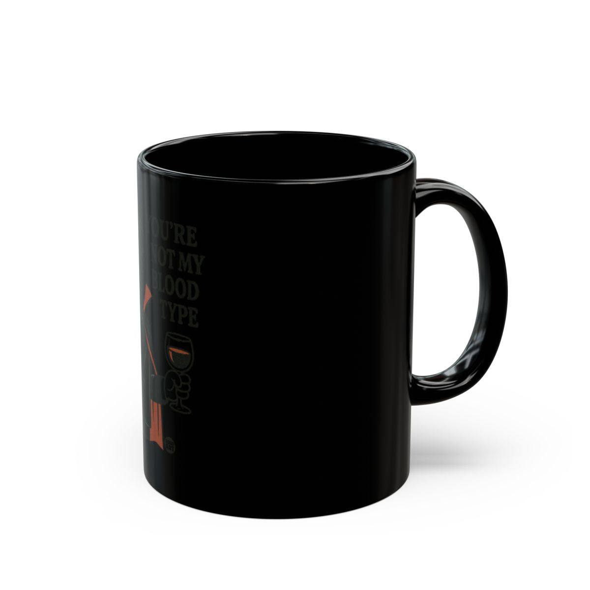 You're Not My Blood Type Vampire Mug
