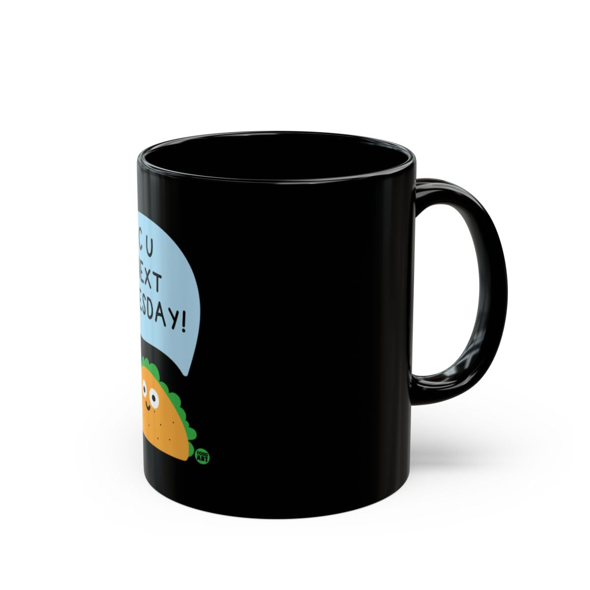 Funny See You Next Tuesday Black Mug