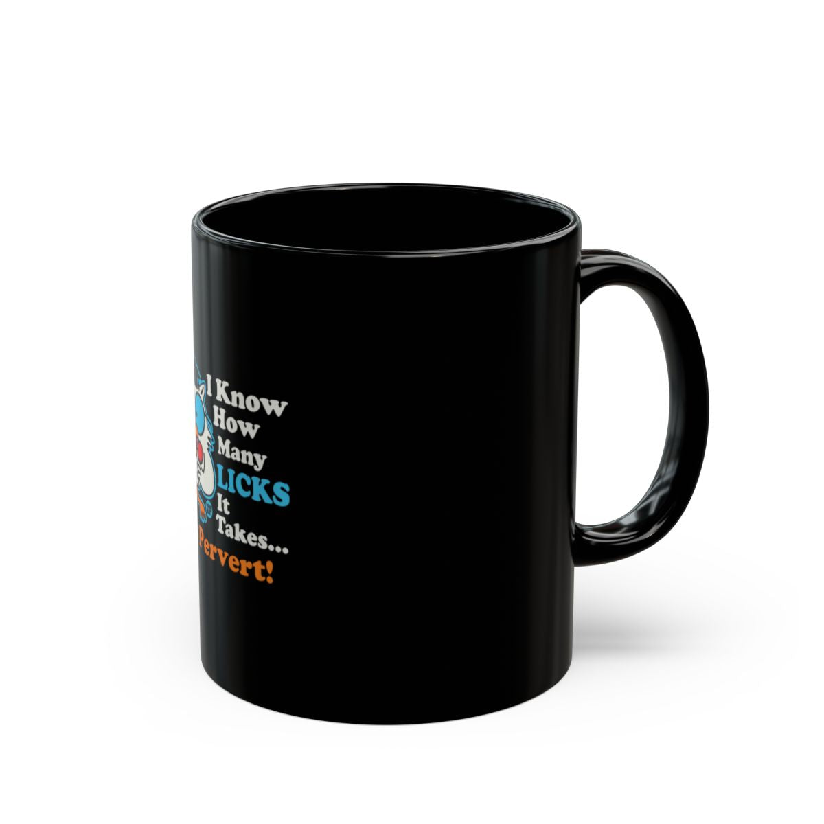 Funny Mug with Hilarious Licks Joke Message