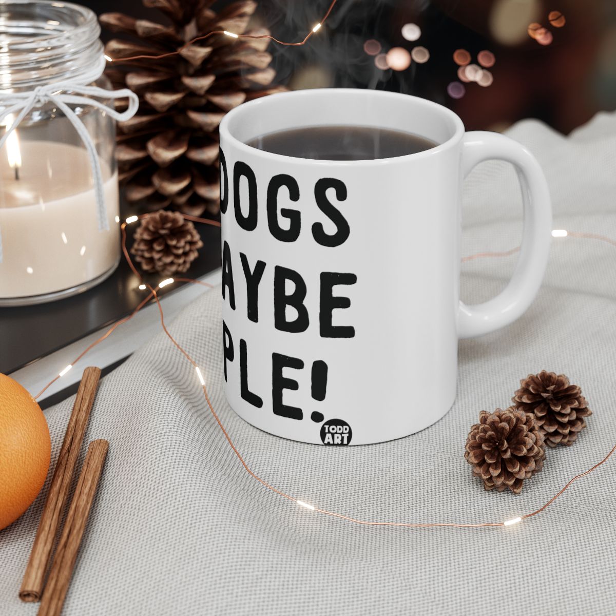 Handmade Coffee Mug with Dogs Maybe People Print