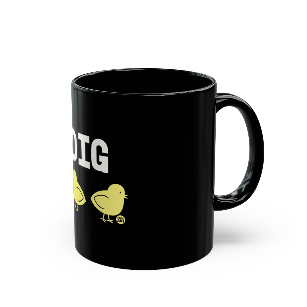Funny Chick Dig Mug for Coffee Lovers Ideal Gift