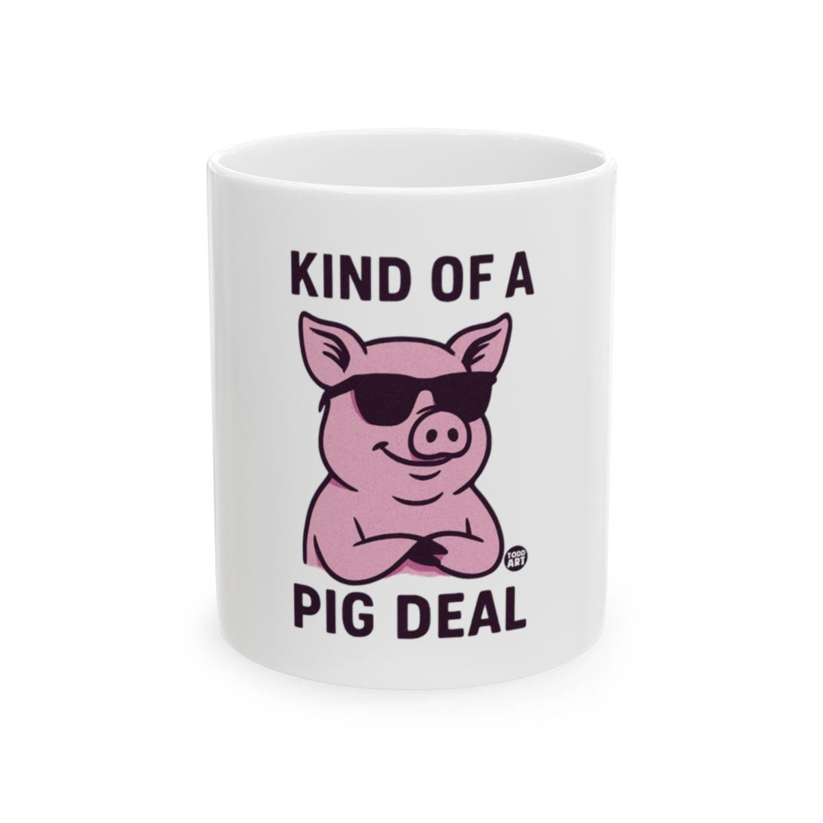 Kind of a Pig Deal Cool Pig Design Mug