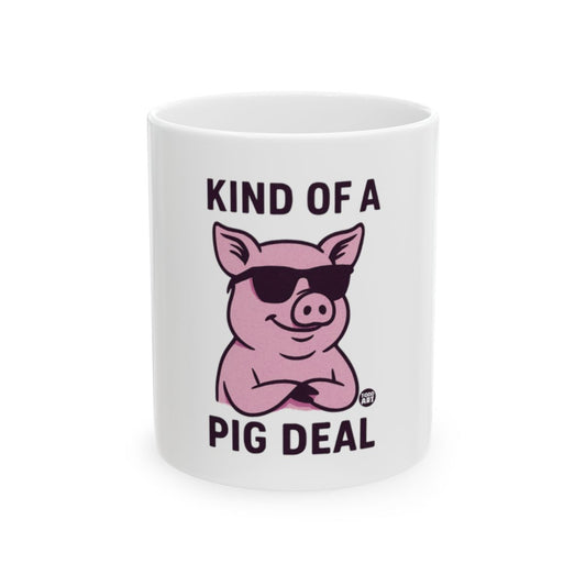 Kind of a Pig Deal Cool Pig Design Mug