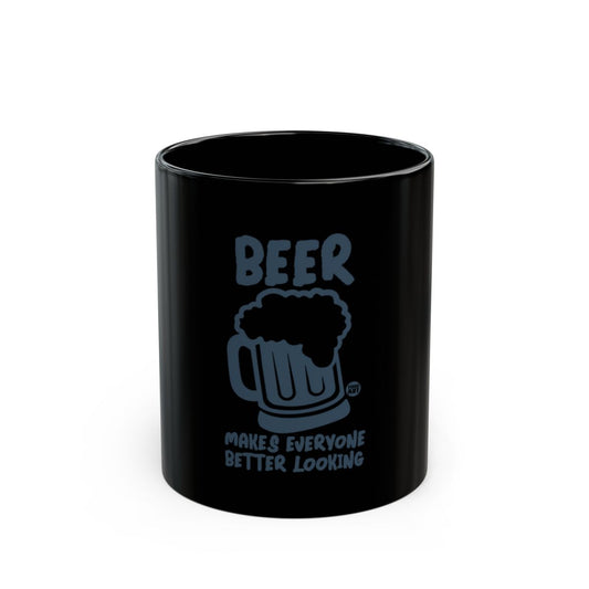 Beer Makes Everyone Better Looking Mug