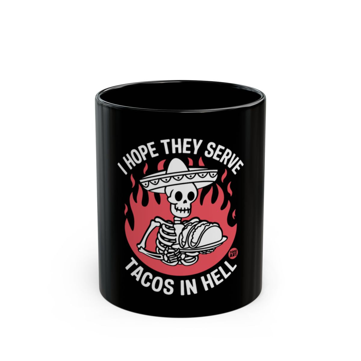 I Hope They Serve Tacos in Hell Skull Mug