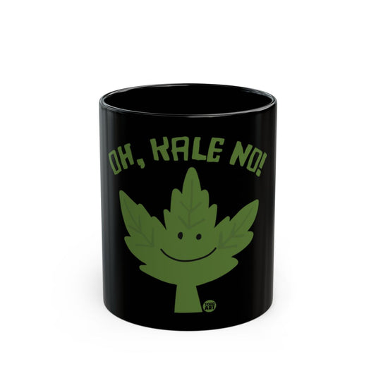 Oh Kale No Funny Black Mug Perfect Gift Item