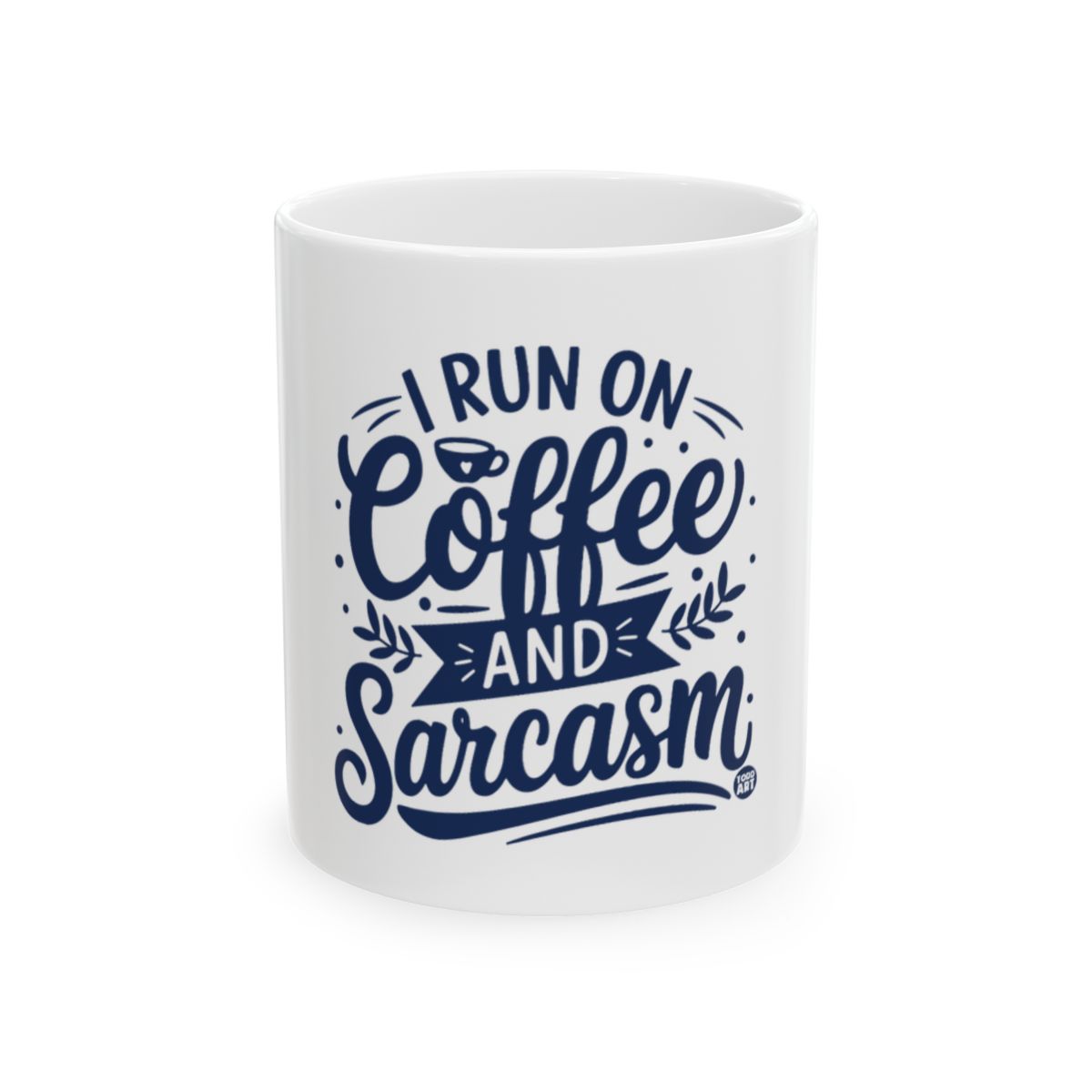 I Run on Coffee and Sarcasm Mug Perfect Gift