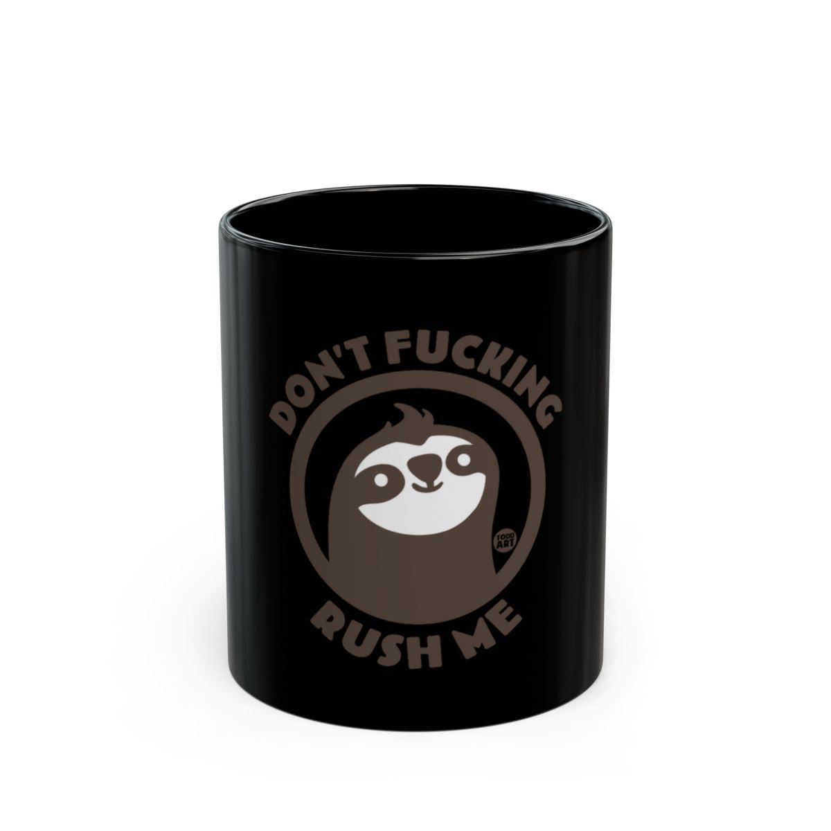 Don't Fucking Rush Me Funny Animal Mug Coffee Cup