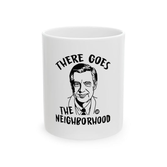 There Goes The Neighborhood Funny Coffee Mug