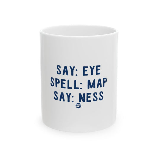 Say Eye Spell Map Say Ness Mug