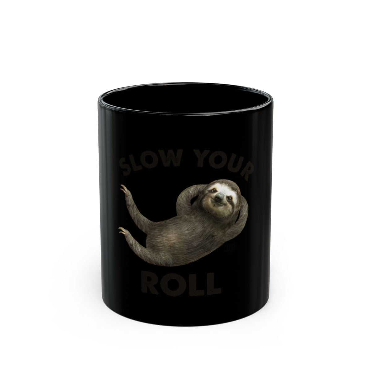 Slow Your Roll Sloth Image Fun Unique Mug