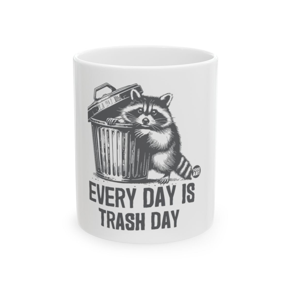Every Day Is Trash Day Raccoon Design Mug