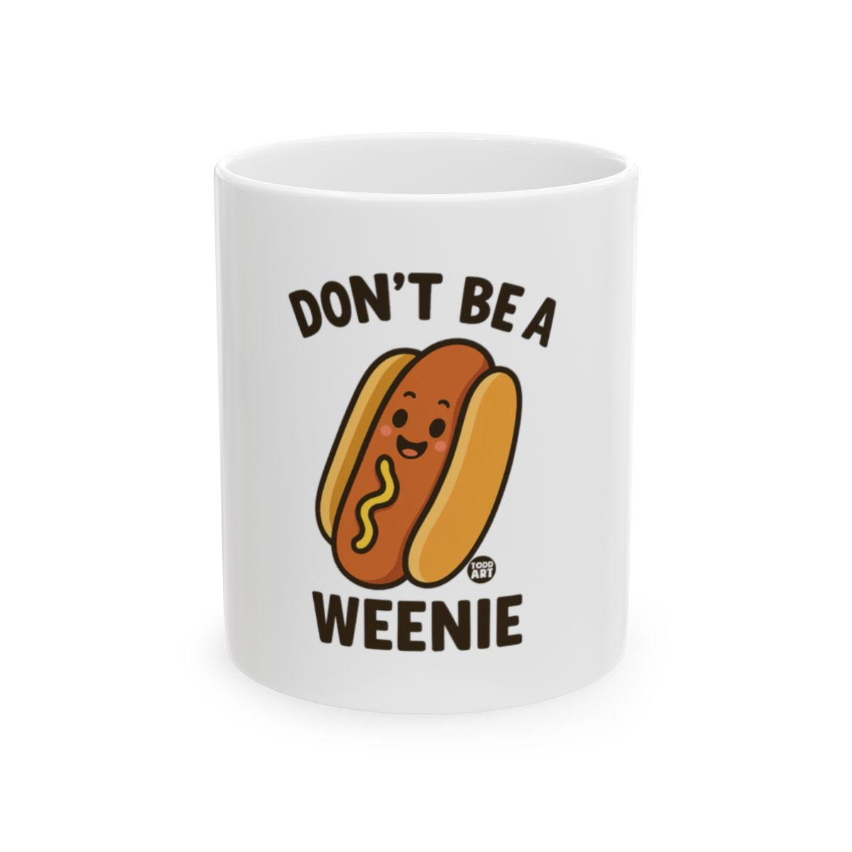 Don't Be A Weenie Funny Hot Dog Mug