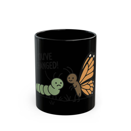 You've Changed Funny Caterpillar to Butterfly Mug
