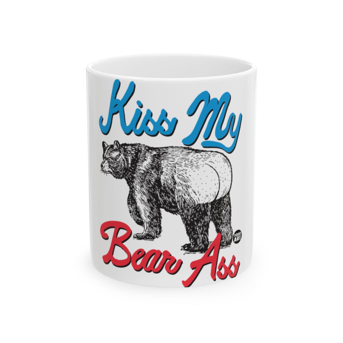 Kiss My Bear Ass Funny Novelty Mug for Coffee Lovers