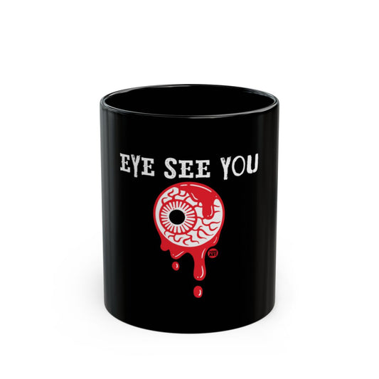 Eye See You Graphic Printed Coffee Mug