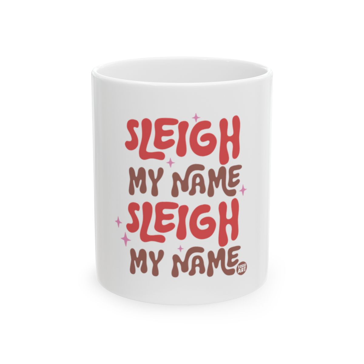 Sleigh My Name Sleigh My Name Mug for Holiday Gifting