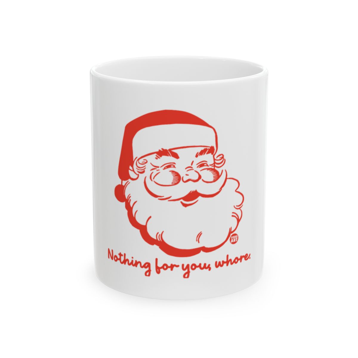 Nothing for you whore Santa Claus novelty mug