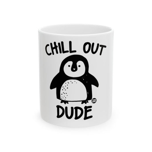 Chill Out Dude Penguin Design Mug for Relaxing