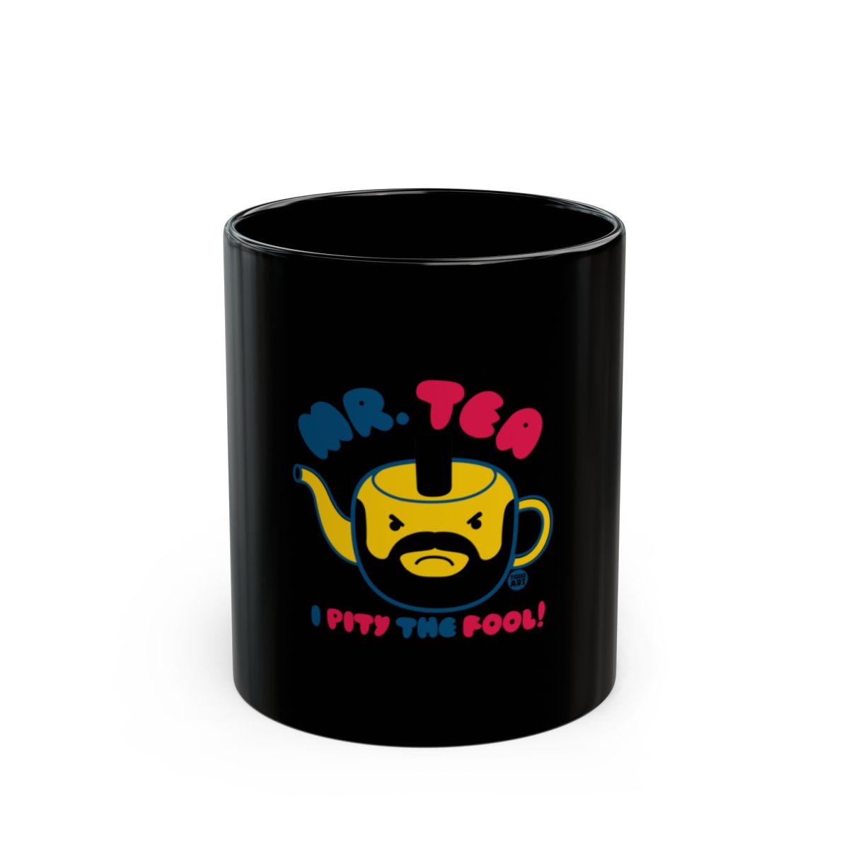 Mr. Tea I Pity The Fool Black Coffee Mug