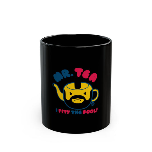 Mr. Tea I Pity The Fool Black Coffee Mug