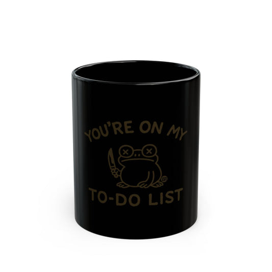 You're on My To-Do List Mug for Daily Use