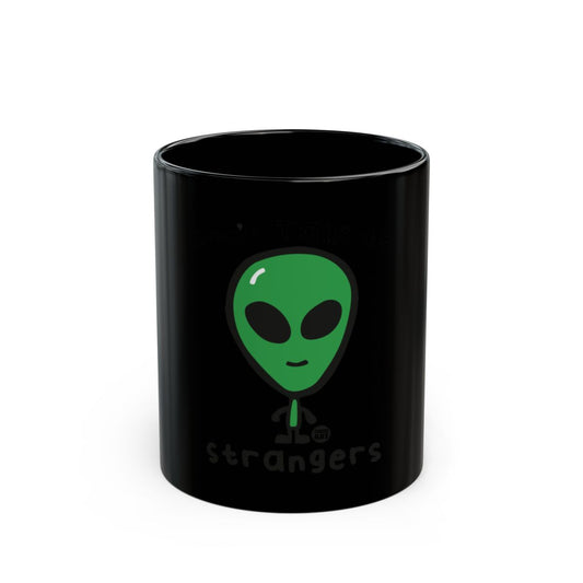 Don't Talk to Strangers Alien Mug for Coffee Lovers