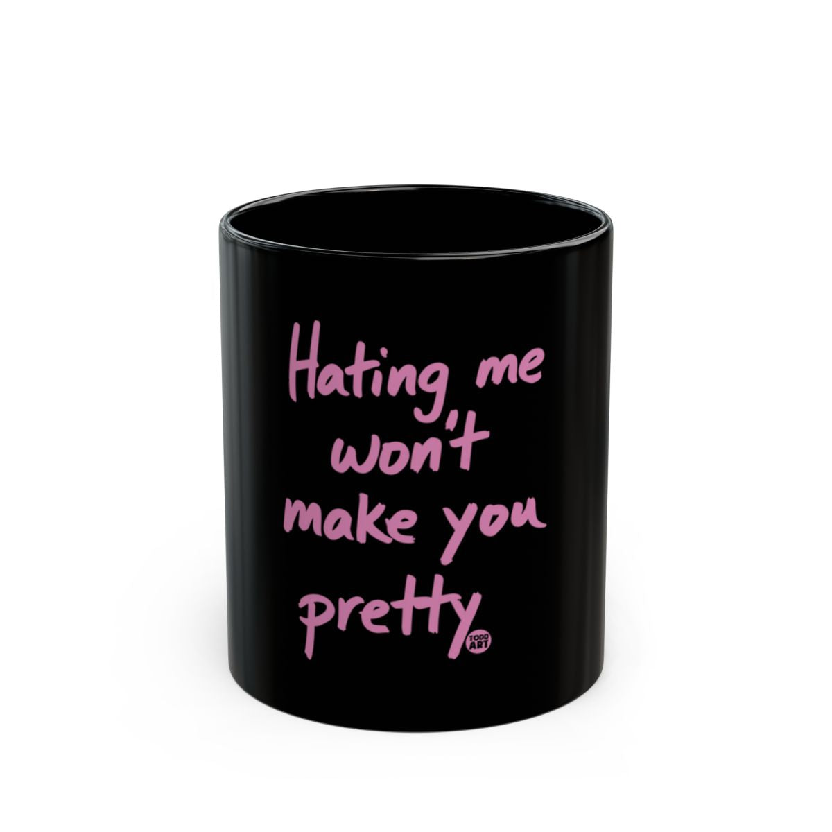 Hating Me Won't Make You Pretty Black Mug product