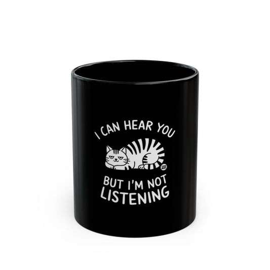 I Can Hear You But I'm Not Listening Black Cat Mug