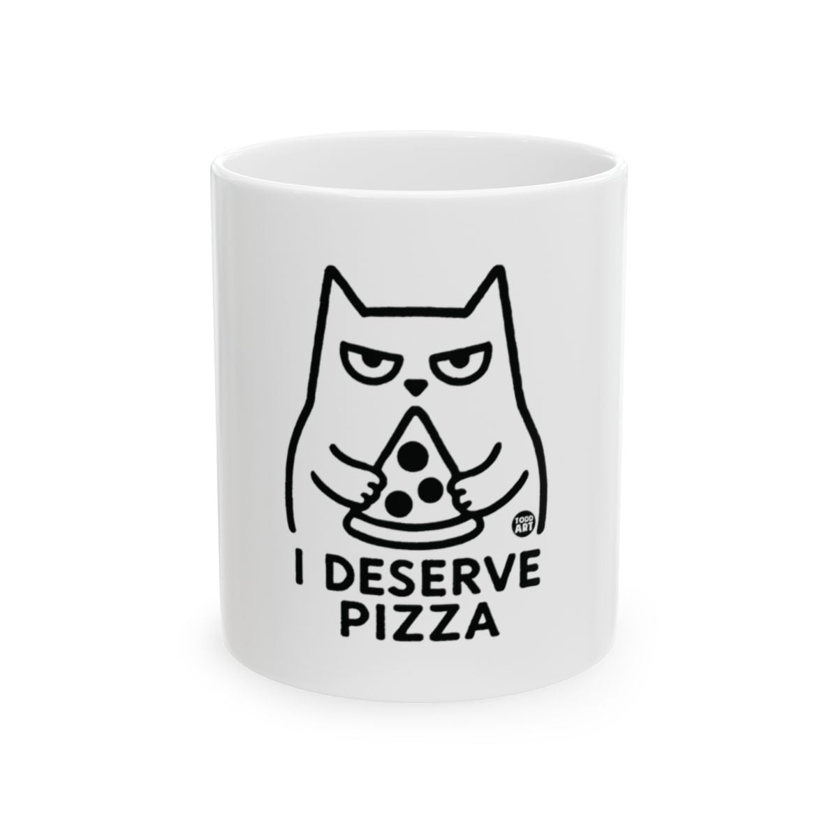 Funny Cat I Deserve Pizza Cute Mug for Coffee Lovers