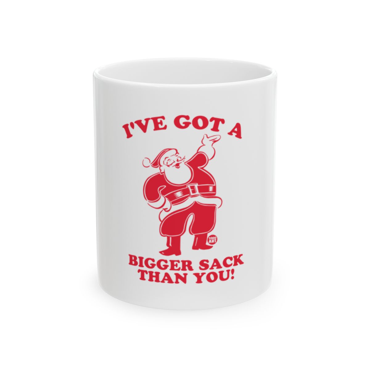 I've Got A Bigger Sack Than You Santa Mug