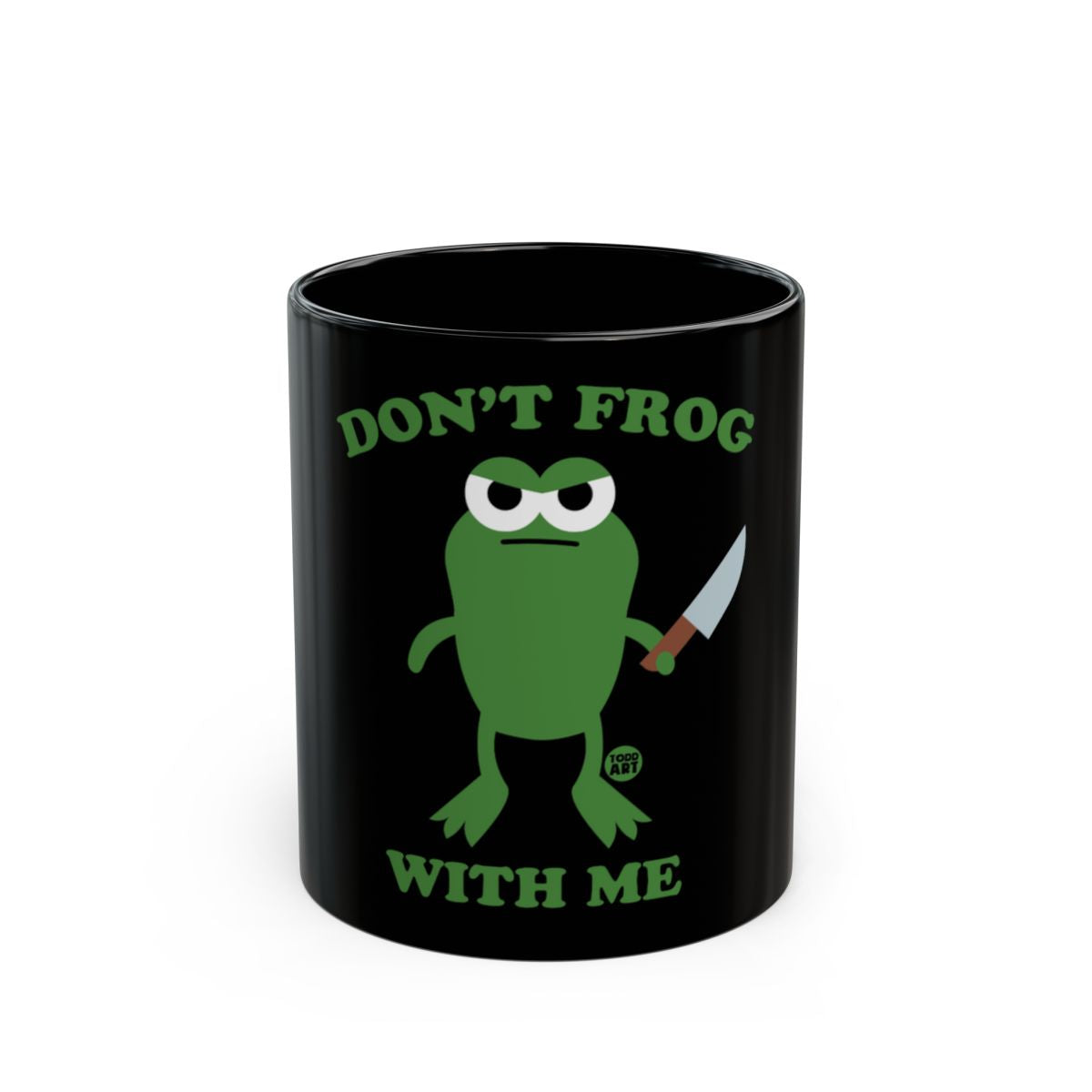 Don't Frog With Me Funny Quote Mug Product