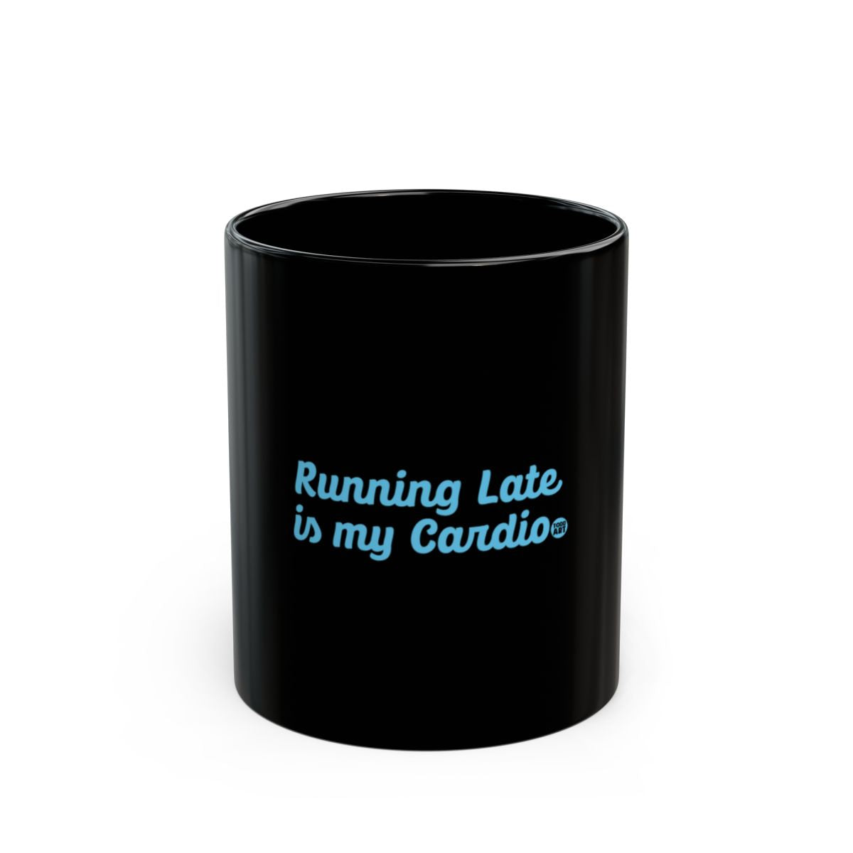 Running Late is my Cardio fun mug