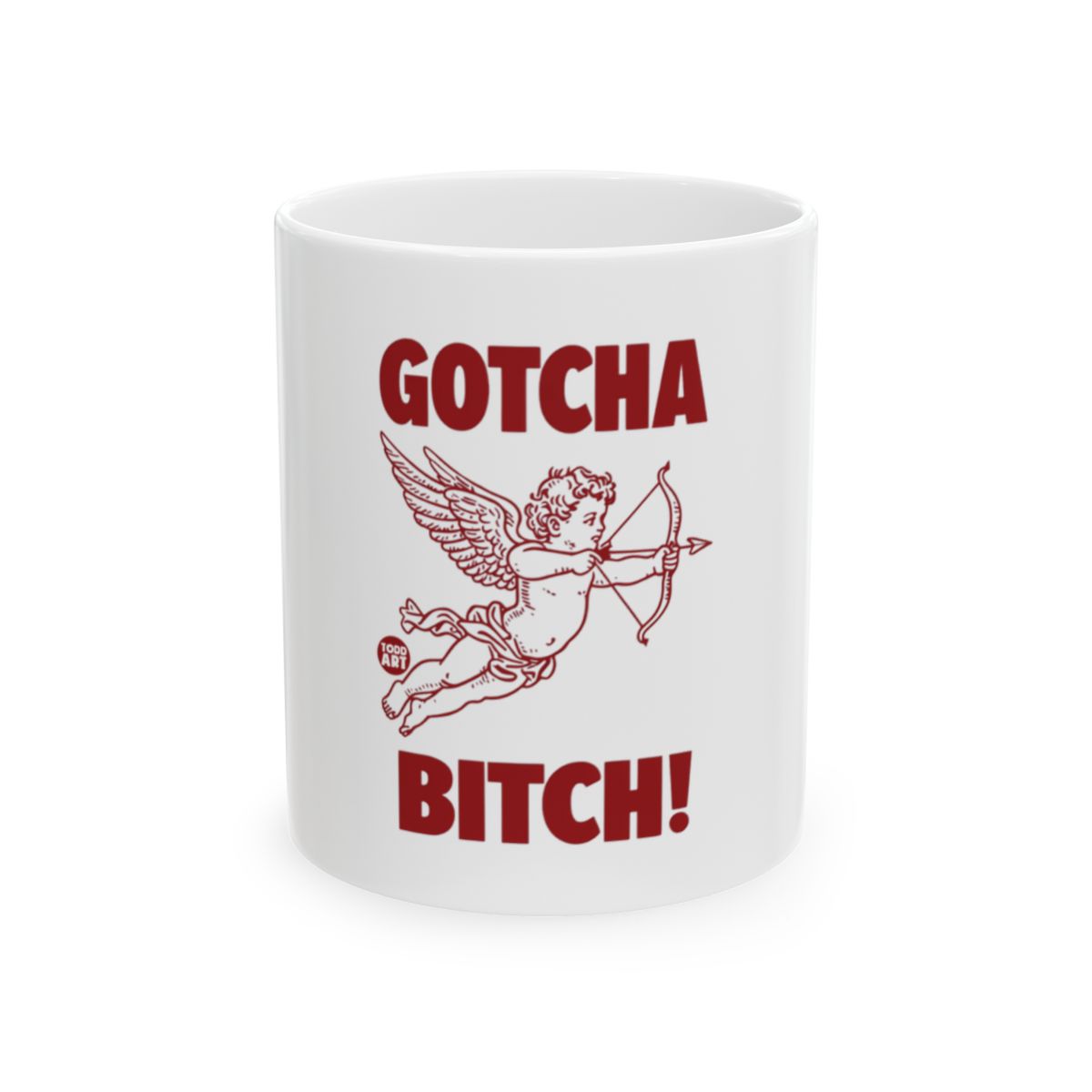 Gotcha Bitch Cupid Design White Ceramic Mug