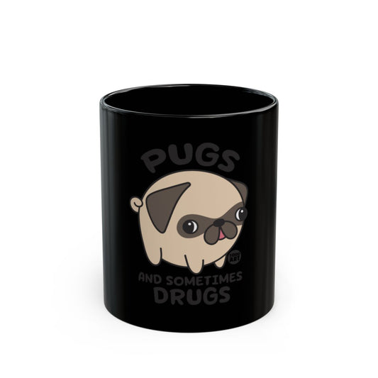 Pugs and Sometimes Drugs Mug
