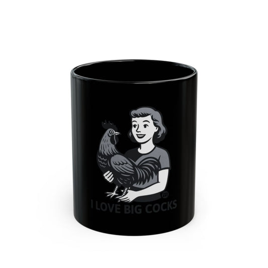 I Love Big Cocks Funny Graphic Design Mug
