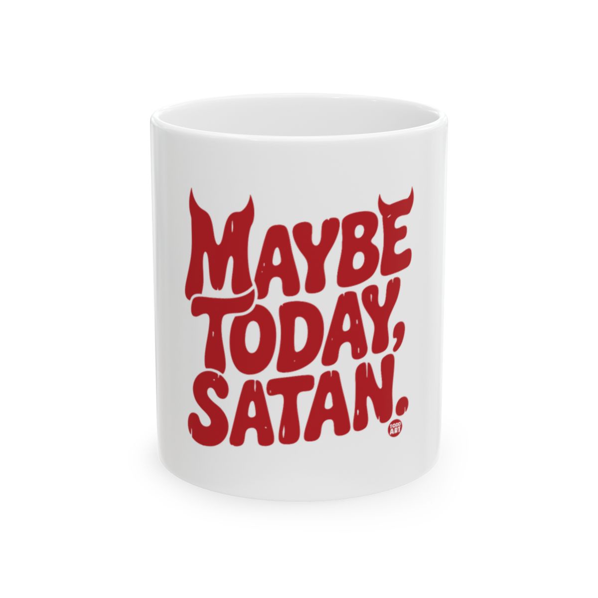 Maybe Today Satan Funny Motivational Mug