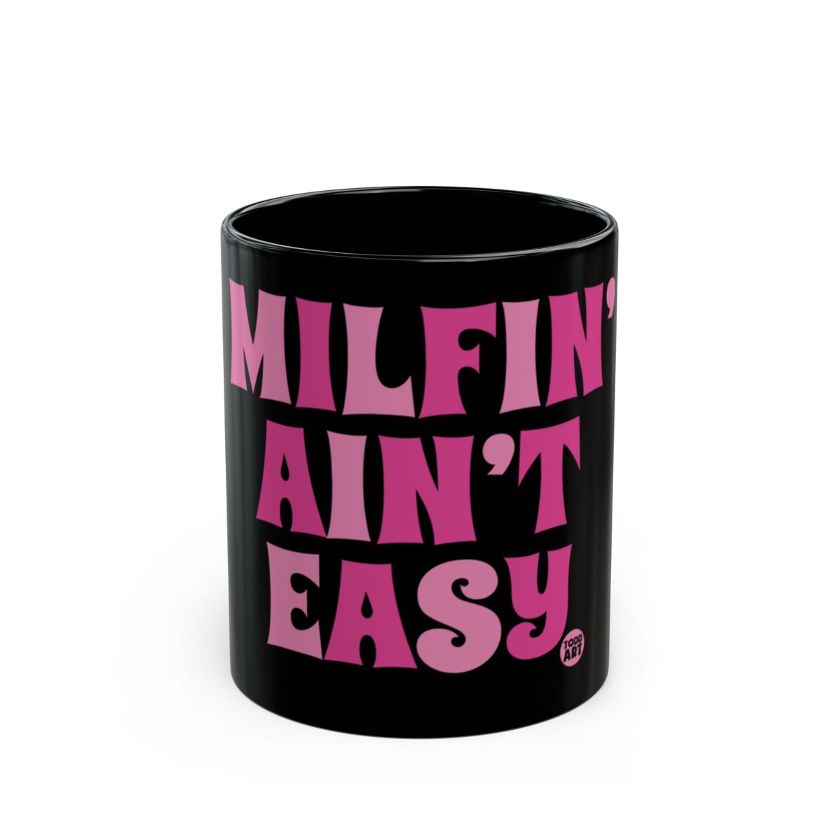 MILFIN' AIN'T EASY Black Mug Unique Gift Idea