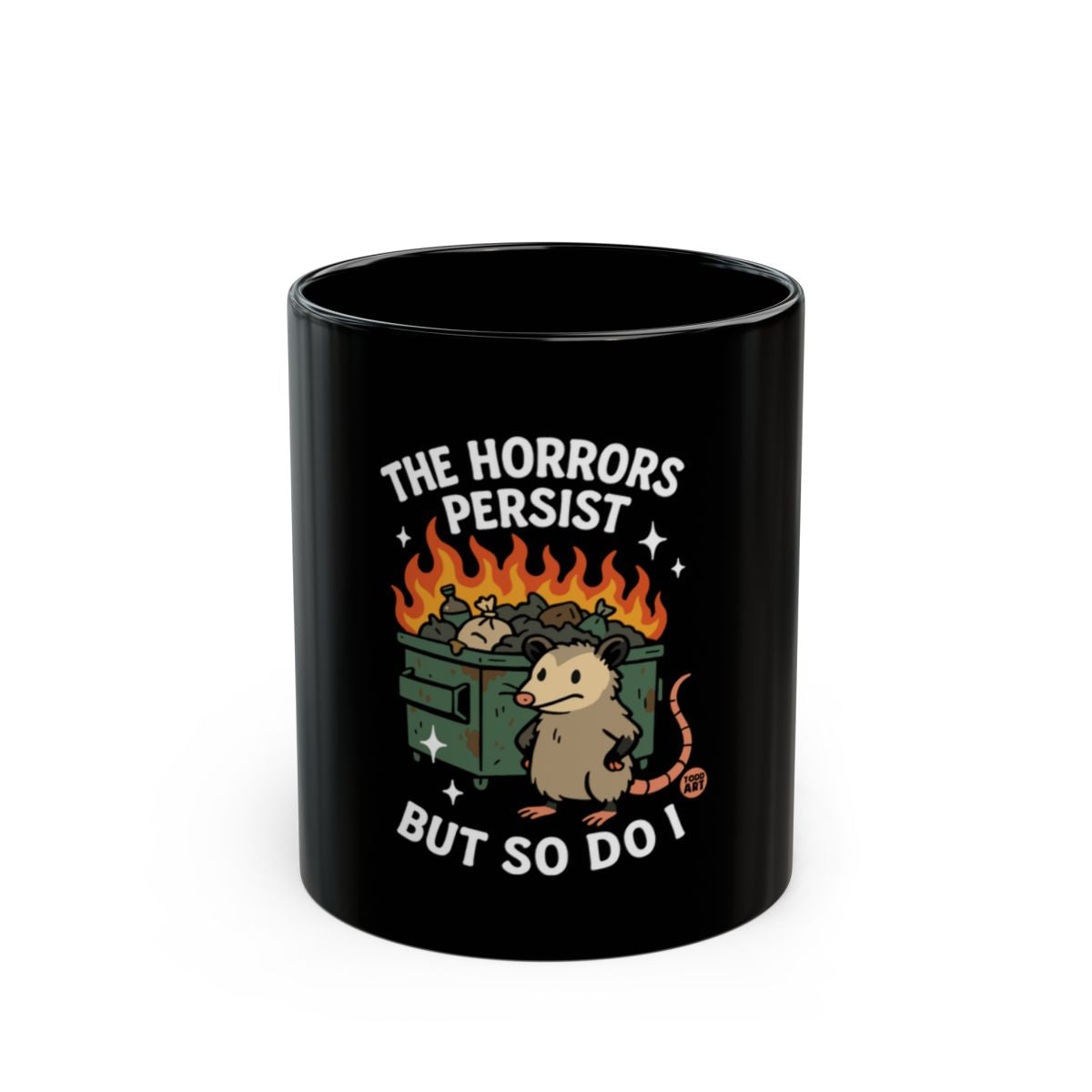 The Horrors Persist But So Do I Funny Coffee Mug product