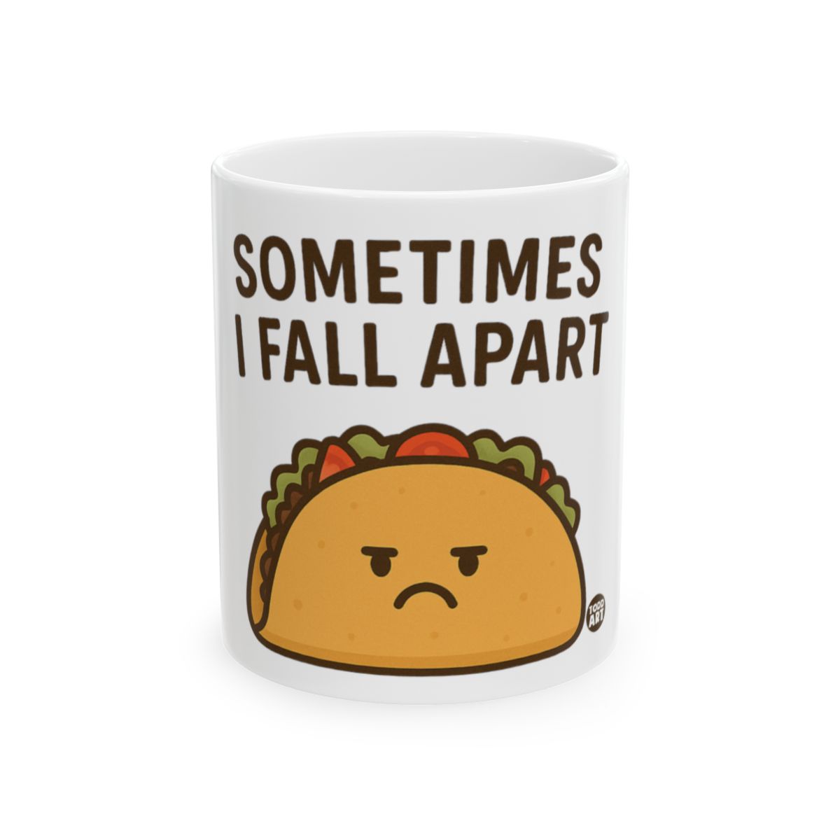 Sometimes I Fall Apart Taco Funny Mug
