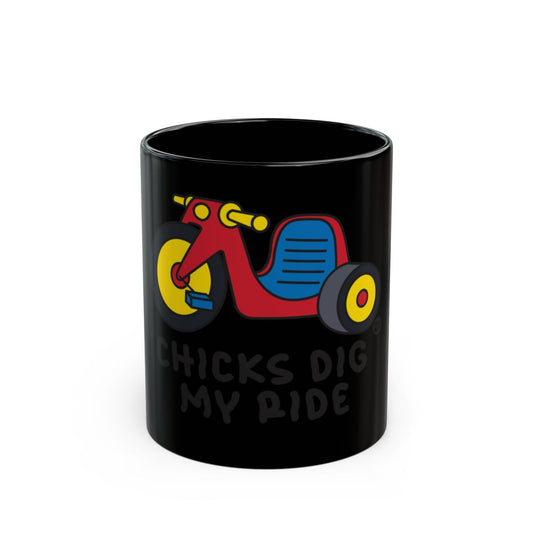 Chicks Dig My Ride Funny Black Mug Unique Gift Idea