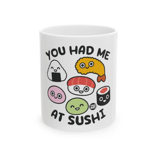 You Had Me at Sushi Adorable Mug with Cute Designs
