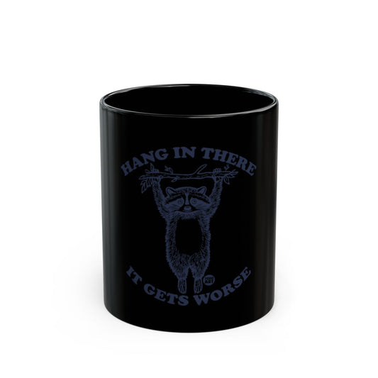 Hang In There It Gets Worse Mug product