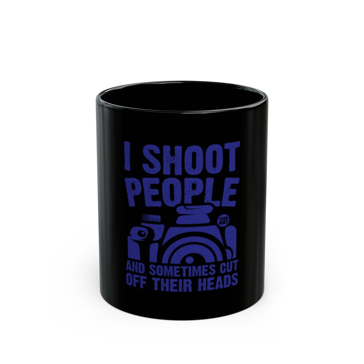 I Shoot People And Sometimes Cut Off Their Heads Mug