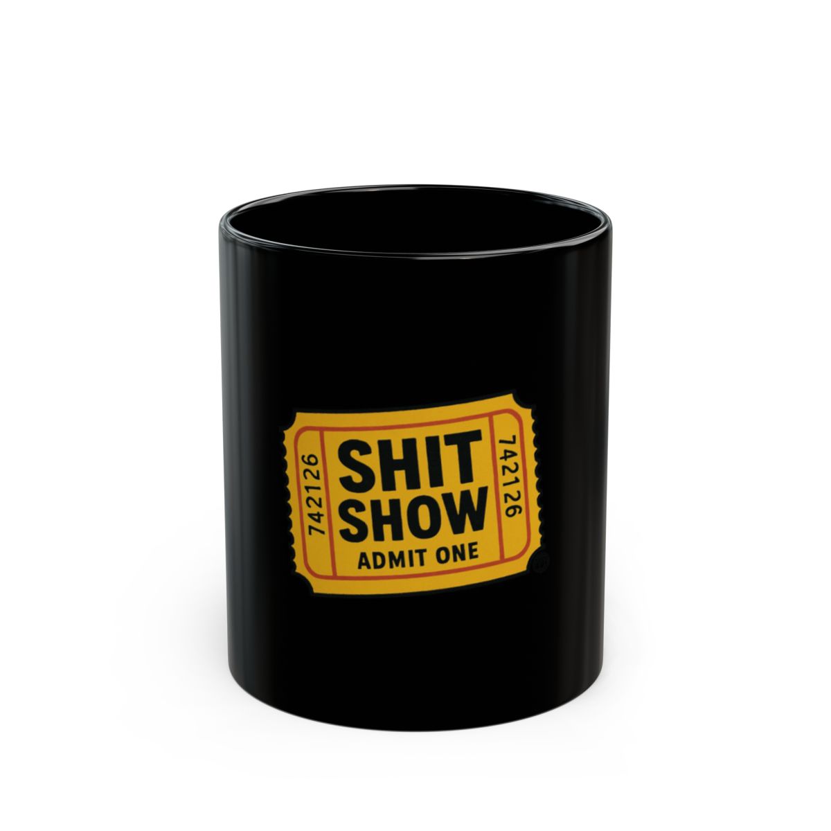 Admit One Shit Show Coffee Mug For Daily Use