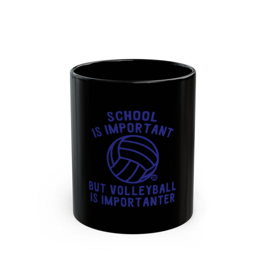 School Is Important Volleyball Is Importanter mug