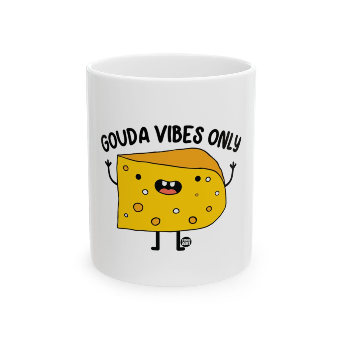Gouda Vibes Only fun and quirky mug perfect gift
