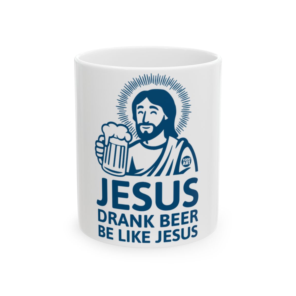 Jesus Drank Beer Be Like Jesus Mug for Fun Beverages